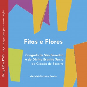 Fitas e Flores - Congada de São Benedito e do Divino Espírito Santo da cidade de Socorro